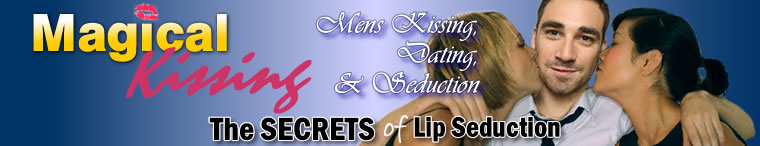 Magical Kissing mens kissing dating and seduction